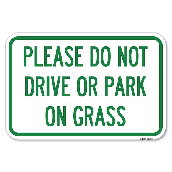 Please Do Not Drive or Park on Grass Heavy-Gauge Aluminum Sign, 12" x 18", A-1218-23292